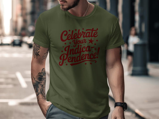 Celebrate Your Indica-Pendence T-Shirt, Funny Cannabis Shirt, Marijuana Lover Gift, Weed Enthusiast Tee, 420 Celebration Clothing