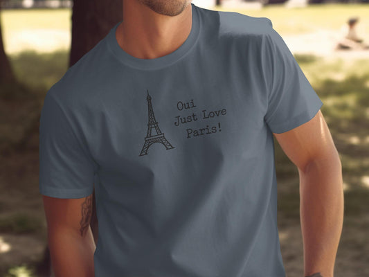 Oui Just Love Paris T-Shirt, Eiffel Tower Graphic Tee, French Theme Shirt, Paris Lover Gift, Casual Travel Tee, Paris Enthusiast Top