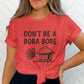 Don&#39;t Be A Bora Bore T-Shirt, Funny Graphic Tee, Tropical Vacation Shirt, Summer Beachwear, Casual Holiday Clothing