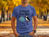 Iceland You Not Shirt, Funny Iceland Puffin Shirt, Iceland Travel Souvenir T-Shirt, Puffin Bird Iceberg Scene Shirt
