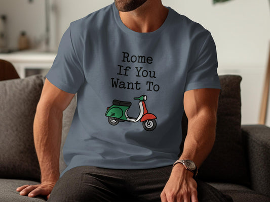 Funny Scooter Shirt, Rome If You Want To, Cool Vespa Tee, Italian Scooter TShirt, Retro Motorcycle Gift, Vintage Biker Top