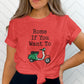 Rome If You Want To T-Shirt, Cute Scooter Graphic Tee, Funny Travel Shirt, Women&#39;s Vacation Top, Gift for Travelers, Red Casual Tee