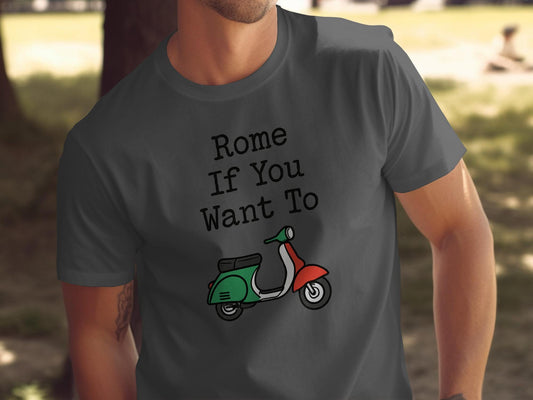 Rome If You Want To T-Shirt, Vintage Scooter Shirt, Retro Travel Tee, Funny Graphic Tee, Italy Travel Shirt, Men’s Casual Top