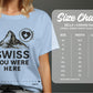 Swiss You Were Here Graphic Tee, Mountain Design Shirt, Nature Lover Gift, Unisex Short Sleeve, Adventure Travel Top