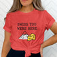 Swiss You Were Here novelty graphic T-shirt, funny mountain cheese design, casual unisex tee, humorous travel gift, cozy casual wear