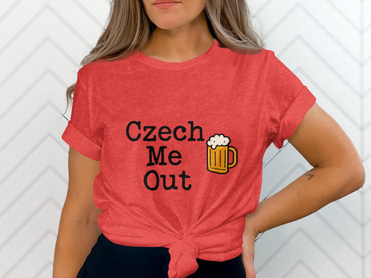 Czech Me Out Shirt, Fun Beer Drinking Shirt, Czech Republic Souvenir, Czech Pride Shirt, Bohemian Heritage Gift, Beer Lover Tee