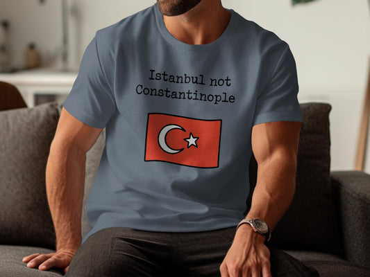 Istanbul not Constantinople shirt, Turkey flag t-shirt, unique graphic tee, casual top, unisex clothing, trendy wear