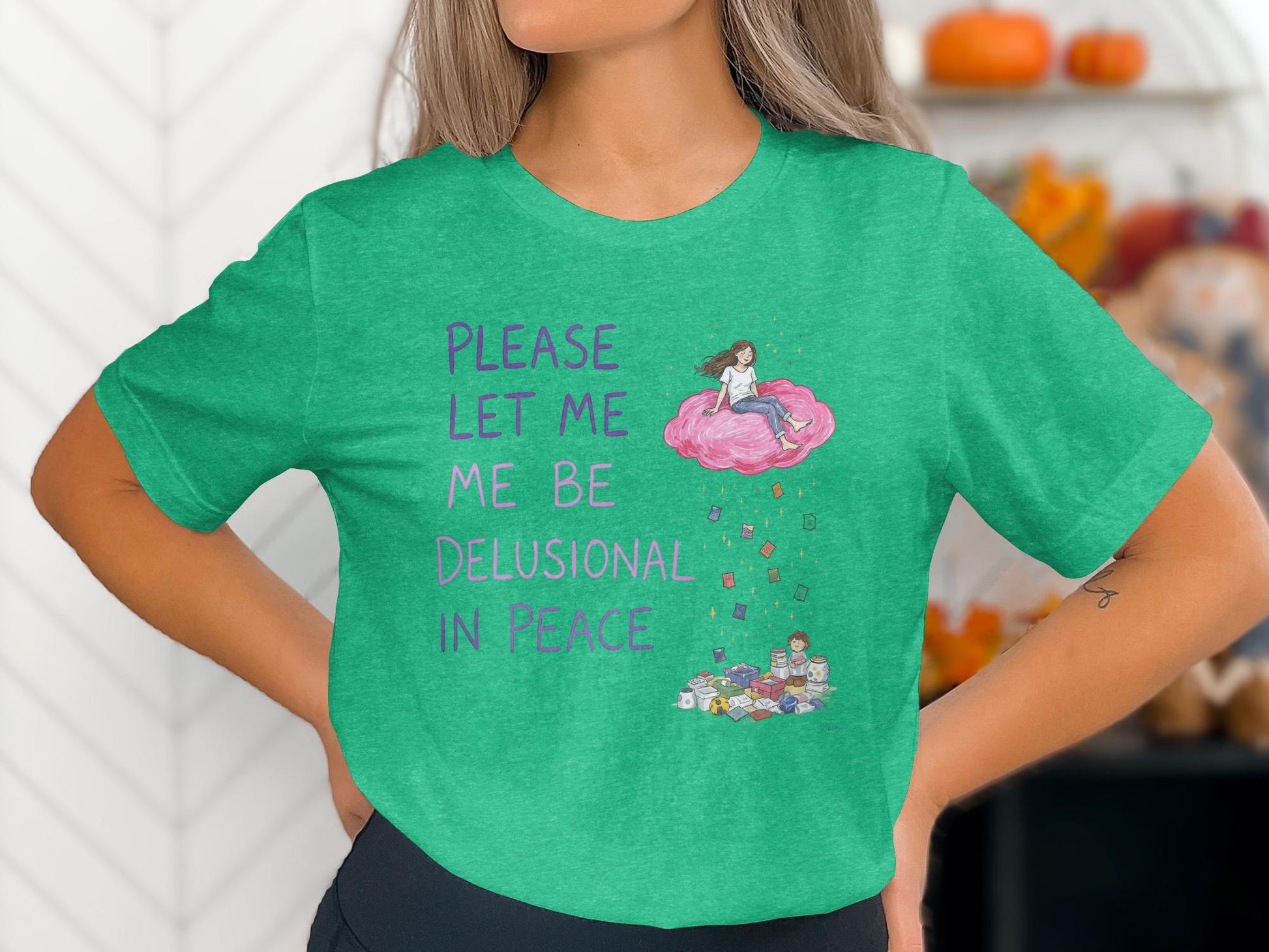 Please Let Me Be Delusional In Peace Graphic Tee, Funny Quote Shirt, Whimsical Delusional Design Top, Unique T-Shirt Gift