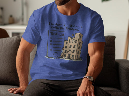 Funny Graphic T-Shirt, I&#39;m Just a Little Guy with Big Problems Design, Casual Wear, Statement Apparel, Unique Cool Tee