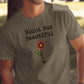 Blunt But Beautiful T-shirt, Funny Flower Graphic Tee, Sarcastic Quote Shirt, Unique Gift Idea, Casual Wear, Unisex Shirt