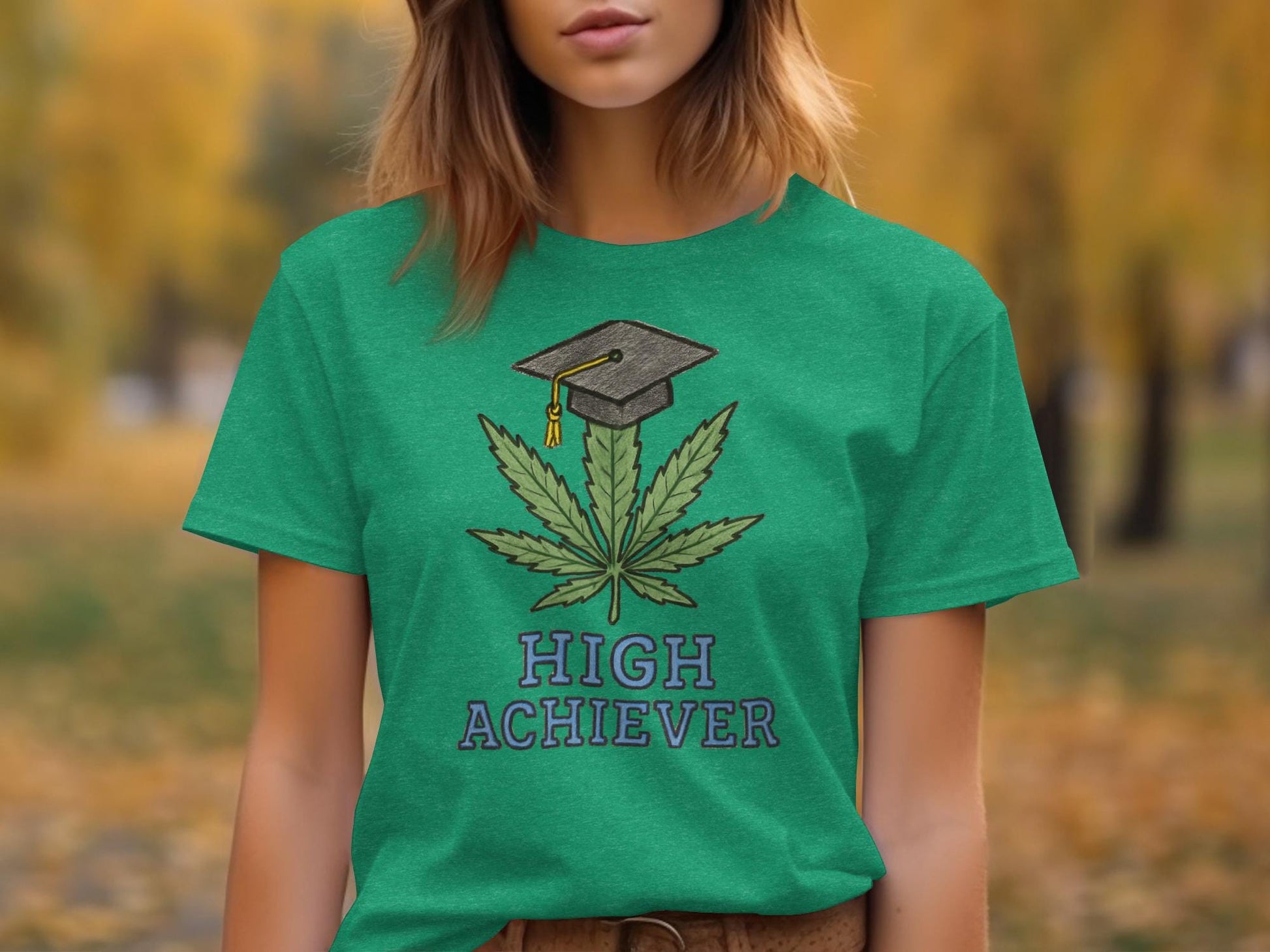 High Achiever Graphic Tee, Funny Graduation Shirt, Cannabis Leaf T-shirt, College Humor Top, Novelty Gift for Him Her, Unisex Casual Wear