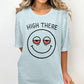High There Smiley Face Shirt, Cute Graphic Tee, Funny Casual T-Shirt, Humorous Fashion Top, Comfortable Women’s Clothing