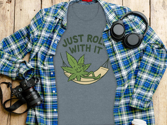 Just Roll With It T-Shirt, Funny Cannabis Graphic Tee, Weed Humor Shirt, Unisex Marijuana Design, Novelty Hemp Gift, Cool Stoner Apparel