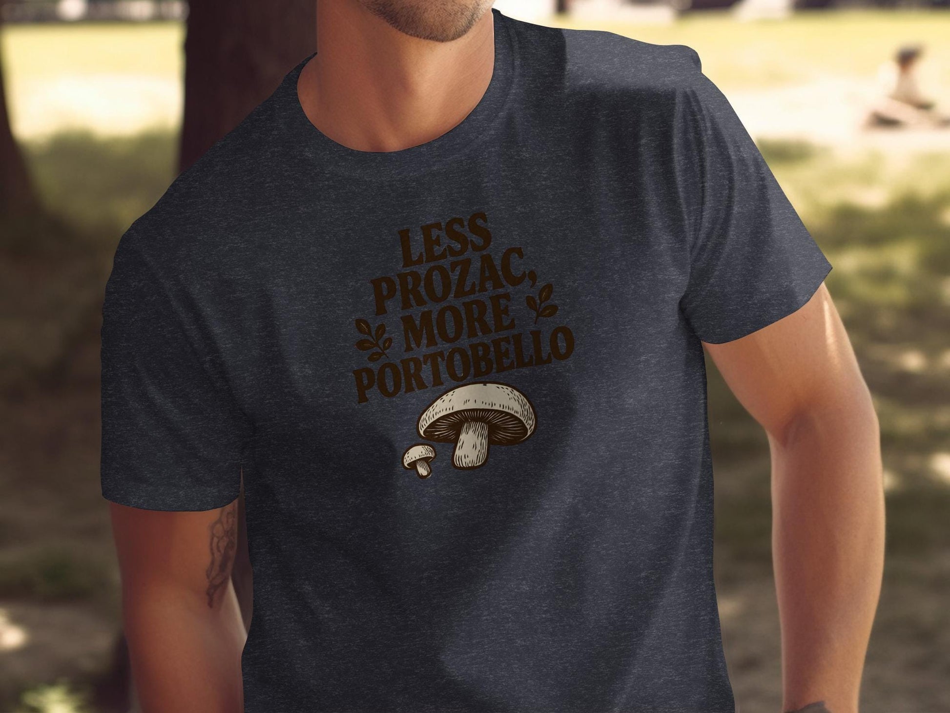 Funny Mushroom Lover T-Shirt, Less Prozac More Portobello Tee, Unique Graphic Tee, Quirky Quote Shirt, Humorous Gift for Foodies