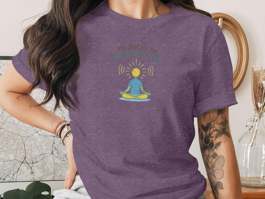 My Aura&#39;s On Airplane Mode Shirt, Yoga Meditation Tee, Mindfulness Graphic T-Shirt, Spiritual Relaxation Top, Zen Peaceful Design