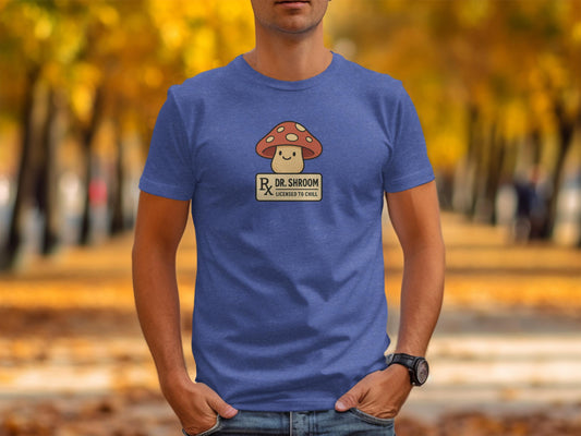 Funny Dr Shroom Licensed to Chill Mushroom T-Shirt, Unique Graphic Tee, Cool Casual Shirt, Fun Hipster Apparel, Trendy Gift Idea