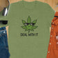 Funny Weed Shirt, Cannabis Leaf Tee, Deal With It Meme, Marijuana Lovers Gift, Cool Graphic Tee, Stoner Apparel, Graphic T-Shirt