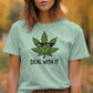 Funny Cannabis Leaf T-Shirt, Deal With It Weed Shirt, Marijuana Lover Gift, Stoner Humor Tee, Cool Pot Leaf Graphic Top