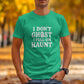 Funny Halloween Shirt, I Don&#39;t Ghost I Full-On Haunt Tee, Humorous Halloween Graphic Tee, Spooky Shirt, Halloween Costume T-Shirt