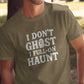 I Don&#39;t Ghost I Full On Haunt T-Shirt, Funny Ghost Tee, Halloween Shirt, Spooky Season Apparel, Halloween Party Outfit