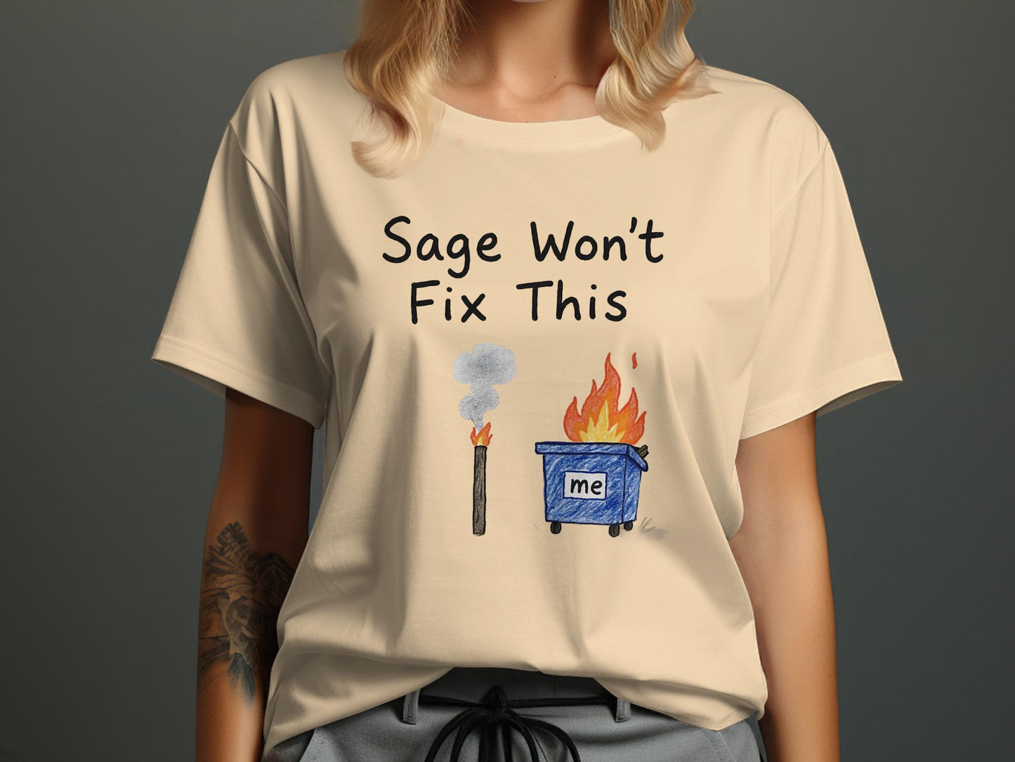 Sage Won&#39;t Fix This Shirt, Funny Dumpster Fire Graphic Tee, Humorous Casual Top, Sarcastic Slogan T-Shirt, Trendy Unisex Apparel, Gift Idea
