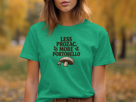 Less Prozac More Portobello Graphic Tee, Funny Mushroom Shirt, Mental Health Awareness Top, Cute Casual T-Shirt, Fun Vegan Gift