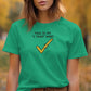 Funny Checkmark Graphic Tee, Motivation T-Shirt, Humor Inspired Shirt, Casual Statement Top, Graphic Tee Gift Idea, Unique Design