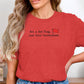 Not a Red Flag Just Color Coordinated T-shirt, Graphic Tee, Funny Quote Shirt, Casual Wear, Women&#39;s Apparel, Trendy Top