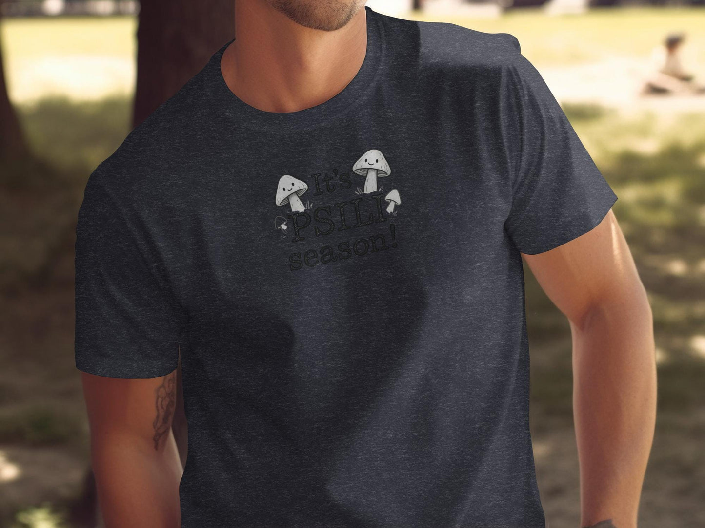 Funny Mushroom T-Shirt, It&#39;s Still Season Graphic Tee, Unisex Casual Shirt, Mushroom Lovers Gift, Nature Inspired Tshirt